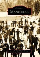 Manistique (Images of America: Michigan) 0738560383 Book Cover