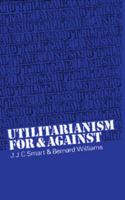 Utilitarianism: For and Against 052109822X Book Cover