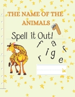 Spell it out: The names of the animals B08SZ66RF5 Book Cover