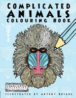 Complicated Animals: Colouring Book 1911302477 Book Cover