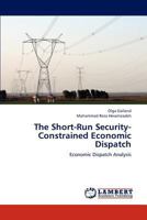 The Short-Run Security-Constrained Economic Dispatch: Economic Dispatch Analysis 3659308331 Book Cover