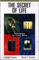The Secret of Life: Redesigning the Living World 0963688103 Book Cover