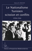 La Nationalisme Tunisien Scission Et Conflits 1934-1944 (Histoire Et Perspectives Méditerranéennes) (French Edition) 2747526755 Book Cover