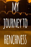 My Journey To Henchness: The perfect way to record your gains in the gym - record over 100 weeks of workouts - ideal gift for anyone who loves the gym! 1691144266 Book Cover