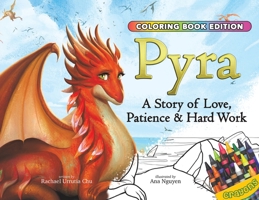Pyra: A Story of Love, Patience & Hard Work, Coloring Book Edition 1955151601 Book Cover