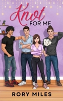 Knot for Me: How a Bad Omega Falls in Love (Omega Love) B09RG1CPT1 Book Cover