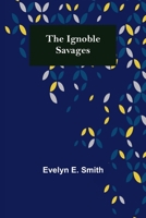 The Ignoble Savages 9356313407 Book Cover