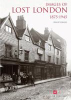 Images of Lost London 1909242047 Book Cover