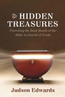 Hidden Treasures: Walking the Back Roads of the Bible in Search of Truth 1573124834 Book Cover