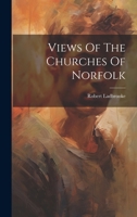 Views Of The Churches Of Norfolk 1019419148 Book Cover