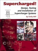 Supercharged! Design, Testing and Installation of Supercharger Systems 0837601681 Book Cover