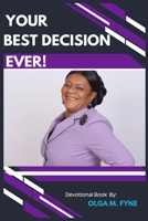 Your Best Decision Ever! B0BSRJ96FD Book Cover