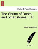 The Shrine of Death, and other stories. L.P. 1296020088 Book Cover