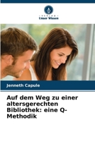 Auf dem Weg zu einer altersgerechten Bibliothek: eine Q-Methodik (German Edition) 6207967070 Book Cover