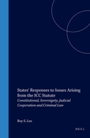 States' Responses to the International Criminal Court: Methods and Techniques for Handling Issues of Criminal Law, Constitution, and Sovereignty 1571051554 Book Cover