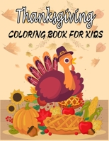 Thanksgiving Coloring Book For Kids: 50 Thanksgiving Coloring Pages For Kids, Autumn Leaves, Pumpkins, Turkeys Original & Unique Coloring Pages For Ch B08M8CRN8J Book Cover