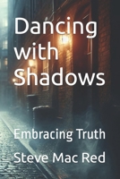 Dancing with Shadows: Embracing Truth B0CWPF8935 Book Cover