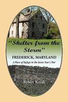 �Shelter From the Storm�: Frederick - A Place of Refuge in the Seven Year�s War 0788445685 Book Cover