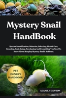 Mystery Snail Handbook: Species Identification, Behavior, Selecting, Health Care, Breeding, Tank Setup, Purchasing And Everything You Need To Know Abo B0FG16YJSL Book Cover
