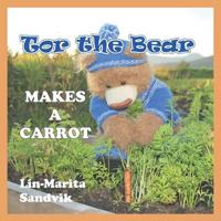 Tor the Bear Makes a Carrot: (7 Book Series) 829347128X Book Cover