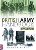 The British Army Handbook 1939-1945 (Army Handbook) 0750931906 Book Cover