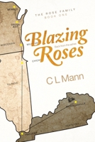 Blazing Roses: Back from the ashes 1489750827 Book Cover