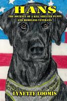 Hans: The Journey of a Kill Shelter Puppy and Homeless Veterans 1539157407 Book Cover