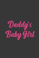 Daddy's Baby Girl: Stiffer Than A Greeting Card: Use Our Novelty Journal To Document Your Sexual Adventures, Fantasies, or Bucket List. Makes a Great Gift For Adults 1697012566 Book Cover