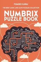 Numbrix Puzzle Book: The Best Logic and Math Puzzles Collection 1983080535 Book Cover