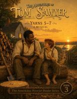The Adventures of Tom Sawyer - A Musical: Book Three: Yarns 5, 6 & 7 B0H8WQRM1L Book Cover