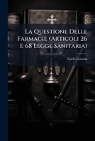 La Questione Delle Farmacie (Articoli 26 E 68 Legge Sanitaria) 1149742631 Book Cover