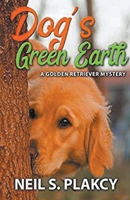 Dog's Green Earth: A Golden Retriever Mystery B0B7VBX8JT Book Cover