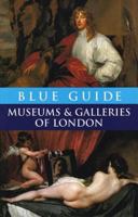 Museums and Galleries of London (Blue Guides) 1905131003 Book Cover