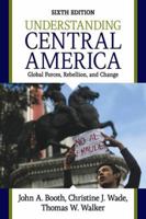 Understanding Central America: Global Forces, Rebellion, and Change 081333070X Book Cover