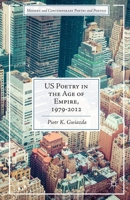 Us Poetry in the Age of Empire, 1979-2012 134950078X Book Cover