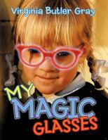 My Magic Glasses 1452560315 Book Cover