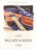 Gary Moore - Ballads and Blues 1982-1994* 0793549892 Book Cover