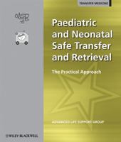 Paediatric and Neonatal Safe Transfer and Retrieval: The Practical Approach 1405169192 Book Cover