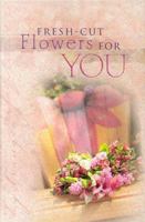 Fresh Cut Flowers For You 0849995981 Book Cover