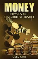Money Physics and Distributive Justice 1981950842 Book Cover