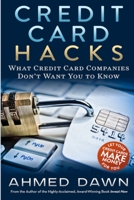 Credit Card Hacks: What Credit Card Companies Don’t Want You to Know B08QBLY5LG Book Cover