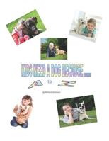 KIDS NEED A DOG BECAUSE ... A to Z 1723153613 Book Cover