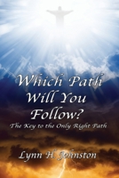 Which Path Will You Follow?: The Key to the Only Right Path B08P1QG9H1 Book Cover