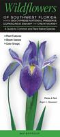 Wildflowers of Southwest Florida Including Big Cypress NP, Corkscrew Swamp & Crew Marsh: A Guide to Common & Rare Native Species 0982490593 Book Cover