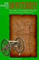 The March to Monterrey: The Diary of Lieutenant Rankin Dilworth, U.S. Army : A Narrative of Troop Movements and Observations on Daily Life With General Zachary Taylor's Army (Southwestern Studies) 0874041988 Book Cover