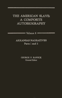 The American Slave: Arkansas Narratives Parts 1 & 2, Vol. 8 0837163064 Book Cover
