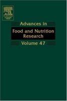 Advances in Food and Nutrition Research, Volume 47 0120164477 Book Cover
