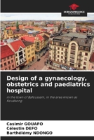 Design of a gynaecology, obstetrics and paediatrics hospital 6209658261 Book Cover
