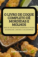 O Livro de Coque Completo de Mordidas E Molhos 1837897824 Book Cover