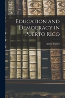 Education and Democracy in Puerto Rico 1015038786 Book Cover